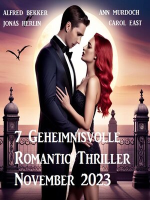 cover image of 7 Geheimnisvolle Romantic Thriller November 2023